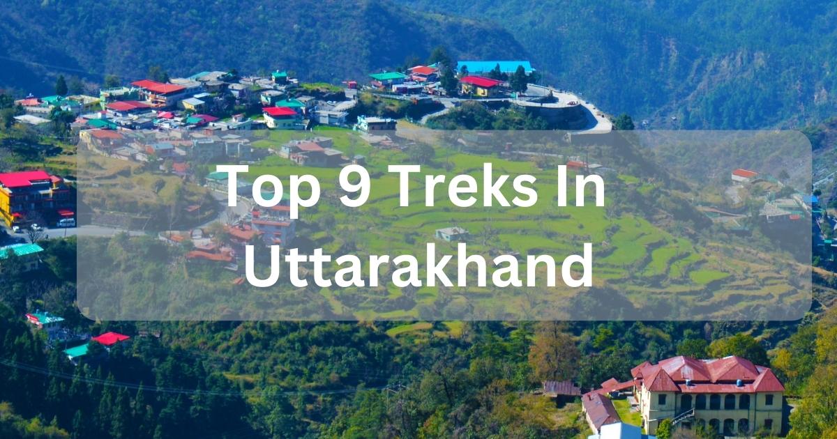 Top 9 Treks to do in Uttarakhand This Year